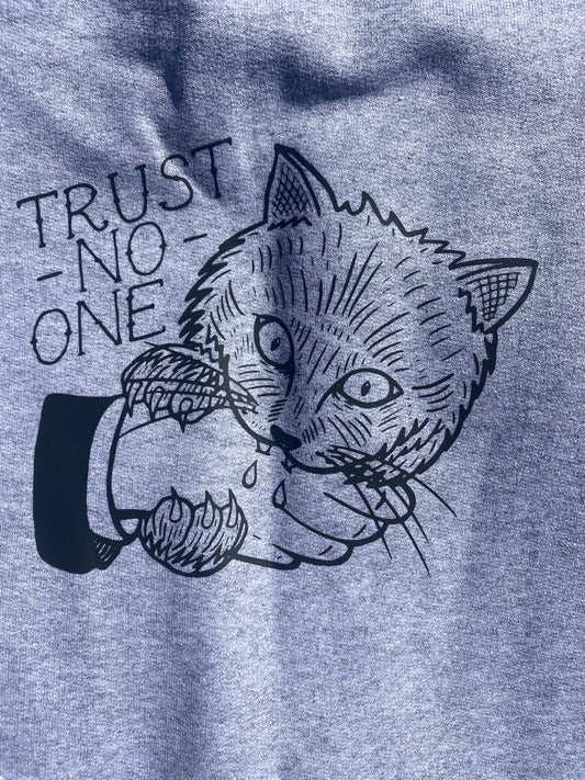 🙀 Trust No One 🙀 - Sweatshirt